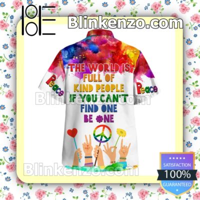 All Over Print Hippie The Worlds Full Of Kind People If You Can't Find One Be One Men Summer Shirt