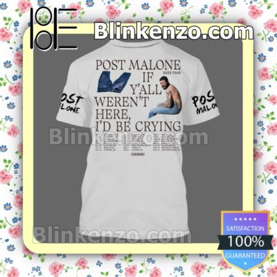 Top Selling Post Malone 2023 Tour If Y'all Weren't Here I'd Be Crying Short Sleeve Tee