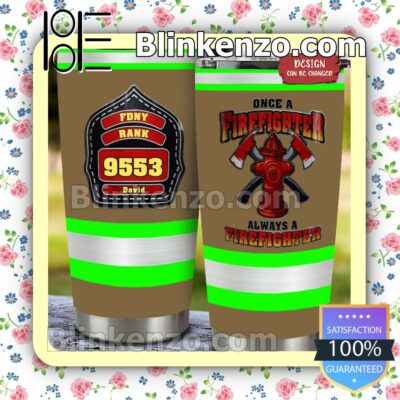 Once A Firefighter Always A Firefighter Bottle Travel Mug