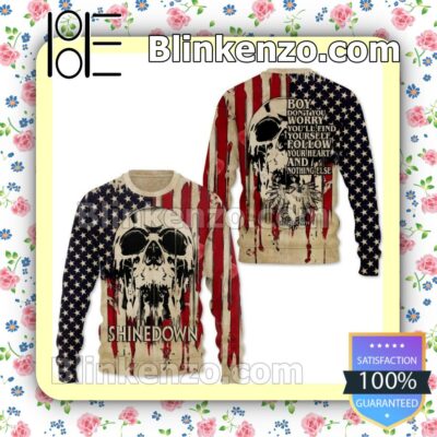 Rating Shinedown Boy Don't You Worry You'll Find Yourself Follow Your Heart And Nothing Else Skull American Flag Jacket Hooded Sweatshirt