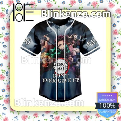 Demon Slayer Don't Ever Give Up Personalized Fan Baseball Jersey Shirt a