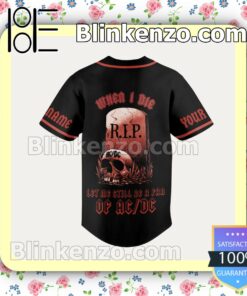Funny Tee Ac Dc When I Die Let Me Still Be A Fan Personalized Jerseys Shirt