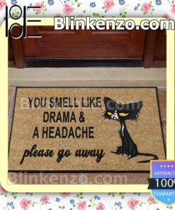 Cat You Smell Like Drama And A Headache Please Go Away Doormat