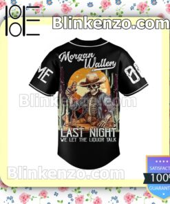 Morgan Wallen Skeleton Last Night We Let The Liquor Talk Personalized Baseball Jersey b