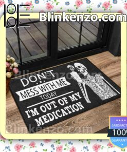 All Over Print Skeleton Don't Mess With Me Today I'm Out Of My Medication Doormat