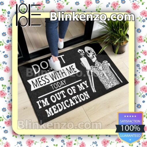 Review Skeleton Don't Mess With Me Today I'm Out Of My Medication Doormat