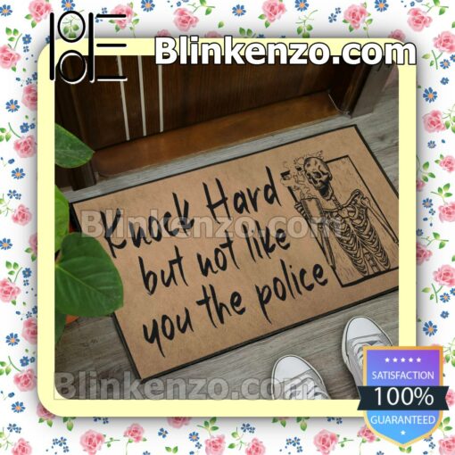 Adorable Skeleton Knock Hard But Not Like You The Police Doormat