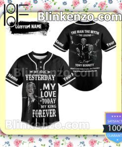 Tony Bennett My Idol Yesterday My Love Today My King Forever Personalized Jerseys Shirt