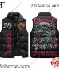 Bullet For My Valentine Your Tears Don't Fall They Crash Around Me Puffer Sleeveless Jacket