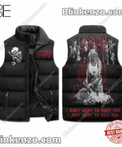 Cannibal Corpse I Don't Want To Hurt You I Just Want To Kill You Puffer Sleeveless Jacket