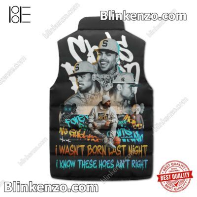 Chris Brown I Wasn't Born Last Night I Know These Hoes Ain't Right Men's Puffer Vest b