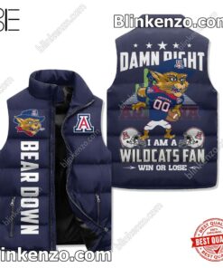 Damn Right I Am A Arizona Wildcats Fan Win Or Lose Bear Down Winter Puffer Vest