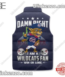 Hot Damn Right I Am A Arizona Wildcats Fan Win Or Lose Bear Down Winter Puffer Vest