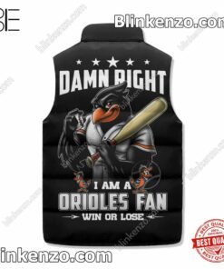 Free Ship Damn Right I Am A Baltimore Orioles Fan Win Or Lose Cropped Puffer Jacket