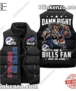 Damn Right I Am A Buffalo Bills Fan Win Or Lose Padded Puffer Vest