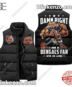 Damn Right I Am A Cincinnati Bengals Fan Win Or Lose Winter Puffer Vest