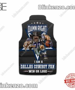 Us Store Damn Right I Am A Dallas Cowboys Fan Win Or Lose Mascot Quilted Vest