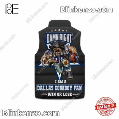 Us Store Damn Right I Am A Dallas Cowboys Fan Win Or Lose Mascot Quilted Vest