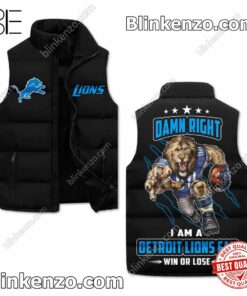 Damn Right I Am A Detroit Lions Fan Win Or Lose Mascot Quilted Vest