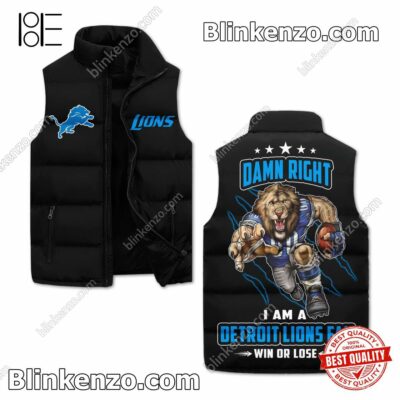 Damn Right I Am A Detroit Lions Fan Win Or Lose Mascot Quilted Vest