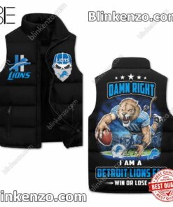Damn Right I Am A Detroit Lions Fan Win Or Lose Quilted Vest