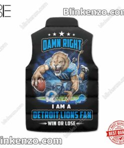 Review Damn Right I Am A Detroit Lions Fan Win Or Lose Quilted Vest
