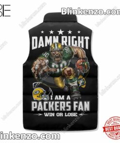 Best Shop Damn Right I Am A Green Bay Packers Fan Win Or Lose Cropped Puffer Jacket