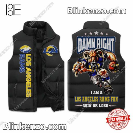Damn Right I Am A Los Angeles Rams Fan Win Or Lose Quilted Vest