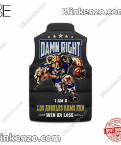 Very Good Quality Damn Right I Am A Los Angeles Rams Fan Win Or Lose Quilted Vest