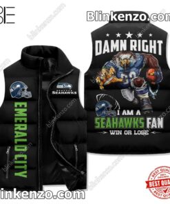 Damn Right I Am A Seattle Seahawks Fan Win Or Lose Winter Puffer Vest