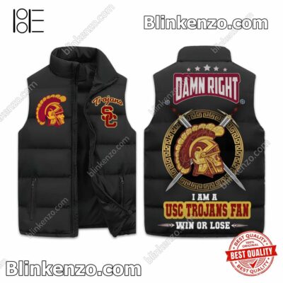 Damn Right I Am A Usc Trojans Fan Win Or Lose Quilted Vest