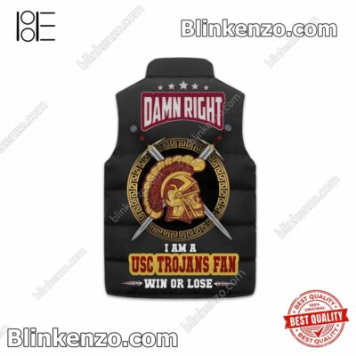 Limited Edition Damn Right I Am A Usc Trojans Fan Win Or Lose Quilted Vest