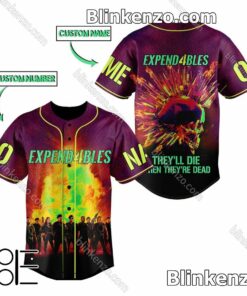 Expend4bles They'll Die When They're Dead Custom Jerseys