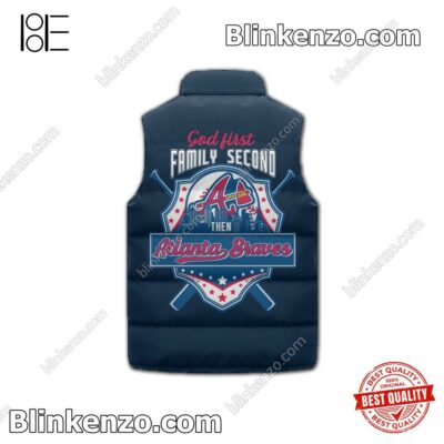 Awesome God First Family Second Then Atlanta Braves Padded Puffer Vest