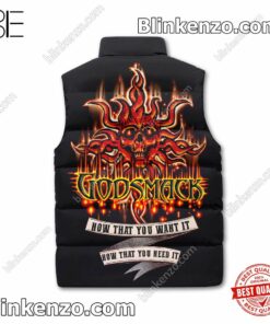 Godsmack Nơ That You Want It Now That You Need It Puffer Sleeveless Jacket