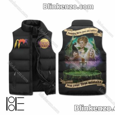 Hocus Pocus Assuming We're Just Old Ladies Was Your First Mistake Winter Puffer Vest