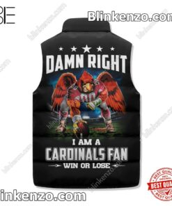 Great artwork! I Am A Arizona Cardinals Fan Win Or Lose Padded Puffer Vest