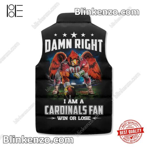 Great artwork! I Am A Arizona Cardinals Fan Win Or Lose Padded Puffer Vest