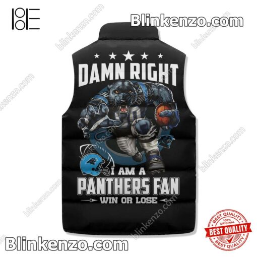 Unique I Am A Carolina Panthers Fan Win Or Lose Padded Puffer Vest