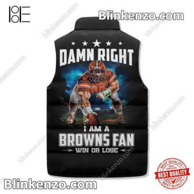 Mother's Day Gift I Am A Cleveland Browns Fan Win Or Lose Padded Puffer Vest