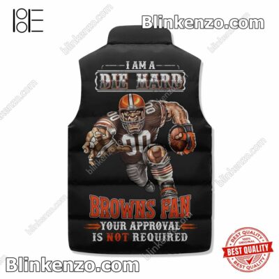 Fantastic I Am A Die Hard Cleveland Browns Fan Your Approval Is Not Required Cropped Puffer Jacket