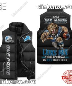 I Am A Die Hard Detroit Lions Fan Your Approval Is Not Required Winter Puffer Vest