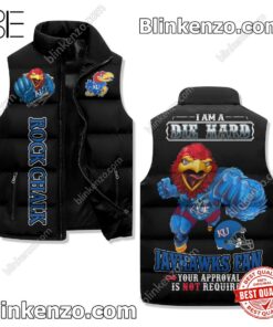 I Am A Die Hard Jayhawks Fan Your Approval Is Not Required Winter Puffer Vest