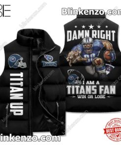 I Am A Tennessee Titans Fan Win Or Lose Padded Puffer Vest