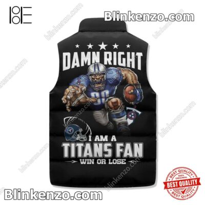 Beautiful I Am A Tennessee Titans Fan Win Or Lose Padded Puffer Vest