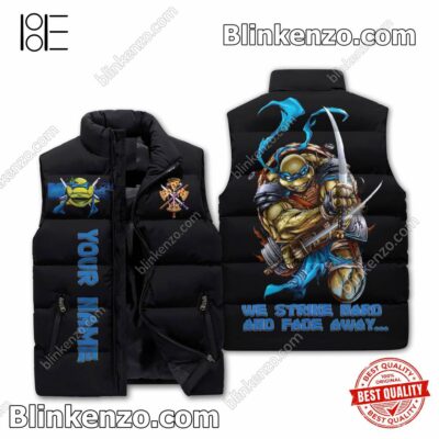 Leonardo Teenage Mutant Ninja Turtles We Strike Hard And Fade Away Personalized Puffer Sleeveless Jacket