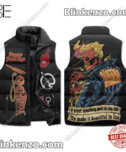 Queens Of The Stone Age I Want Something Good To Die For To Make It Beautiful To Live Men's Puffer Vest