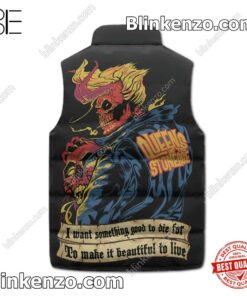 Queens Of The Stone Age I Want Something Good To Die For To Make It Beautiful To Live Men's Puffer Vest b