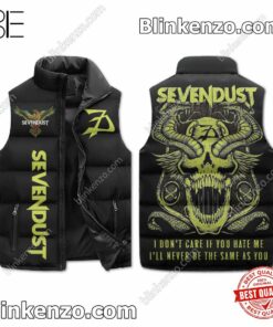 Sevendust I Don't Care If You Hate Me I'll Never Be The Same As You Puffer Sleeveless Jacket