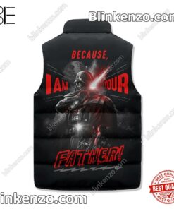 Excellent Star Wars Darth Vader Because I Am Your Father Personalized Sleeveless Puffer Vest Jacket
